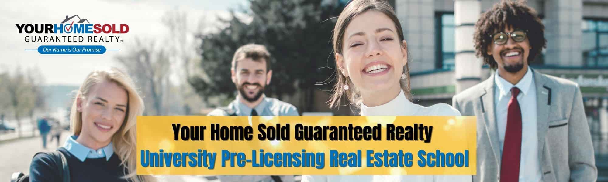 Thriving Real Estate Career Is Assured with Your Home Sold Guaranteed Realty University Pre-Licensing Real Estate School