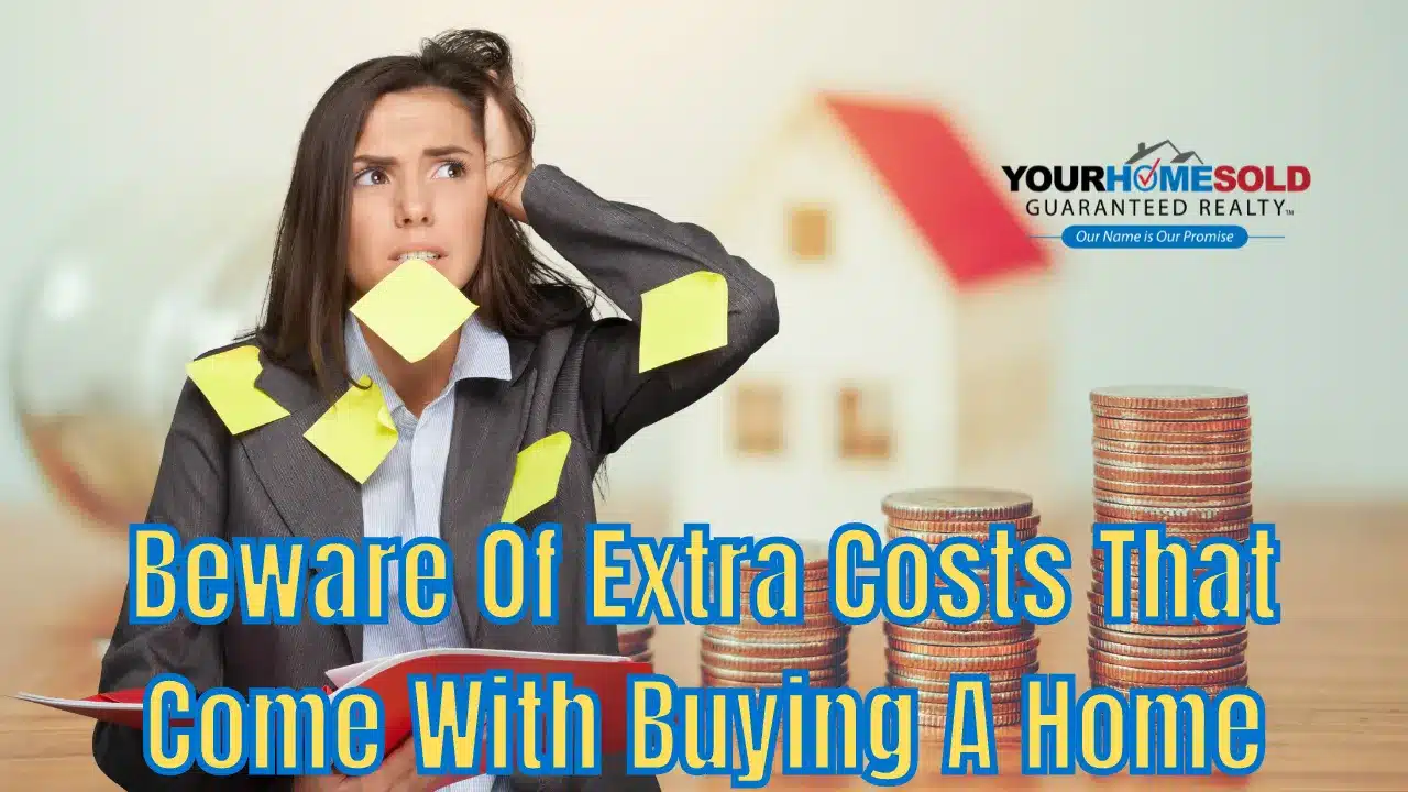 Beware Of Extra Costs That Come With Buying A Home